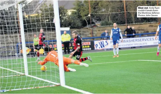  ??  ?? Shut out Andy Ryan couldn’t break down the Montrose defence Photos: John Steven