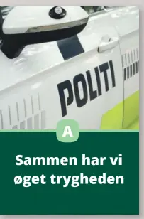  ?? ?? A Sammen har vi øget trygheden