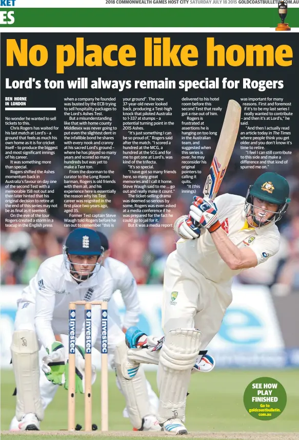  ?? Picture: GETTY IMAGES ?? SUBLIME PERFORMANC­E: Chris Rogers produced what could be a series-turning innings for Australia on day one at Lord’s.