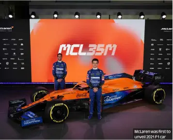  ?? Photos: Motorsport Images ?? McLaren was first to unveil 2021 F1 car