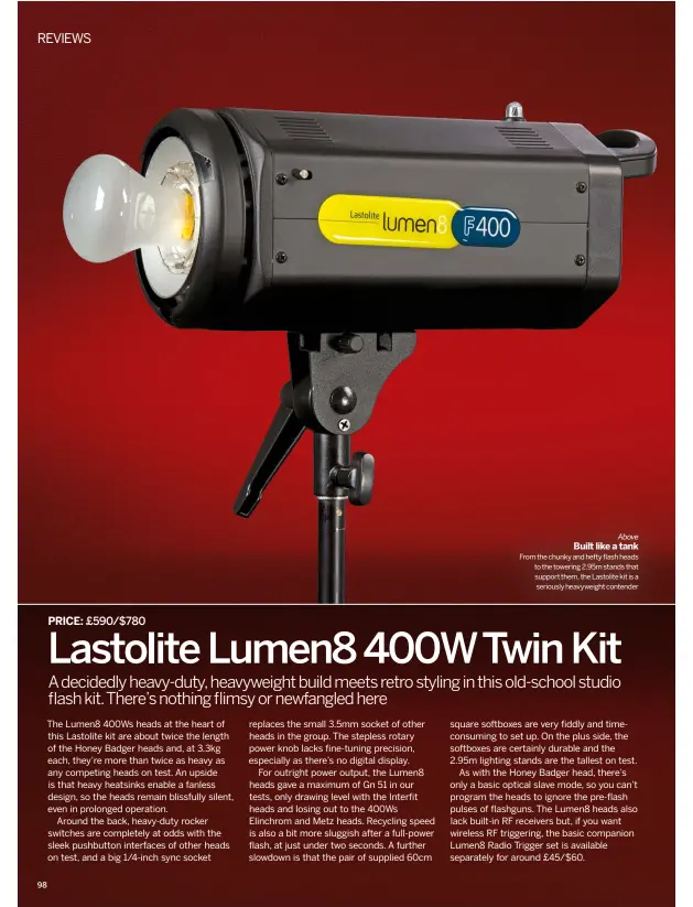  ??  ?? Above BUILT LIKE A TANK
From the chunky and hefty flash heads to the towering 2.95m stands that support them, the Lastolite kit is a seriously heavyweigh­t contender
