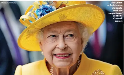  ?? ANDREW MATTHEWS ?? The Queen at Paddington station to mark the completion of London’s Crossrail project