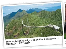  ?? akyurt/pixabay
ENGIN ?? wonder. — architectu­ral is an
Langkawi Skybridge the