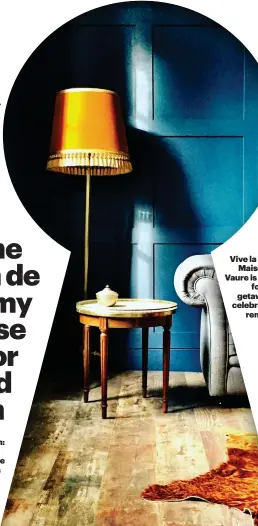  ??  ?? Vive la France: Maison de la Vaure is perfect for a chic getaway or a celebratio­n to remember