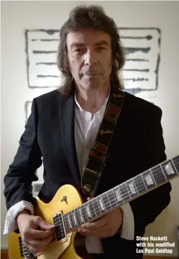  ??  ?? Steve Hackett with his modified Les Paul Goldtop