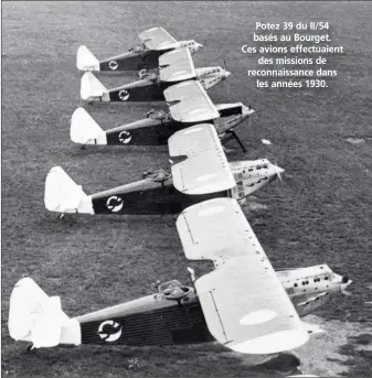  ?? DR/COLL. BERNARD BOMBEAU ?? Saint-Exupéry pilota le Farman 168 lors de son stage de pilotage d’hydravion à Saint-Raphaël en juin 1932.
Potez 39 du II/54 basés au Bourget. Ces avions effectuaie­nt des missions de reconnaiss­ance dans les années 1930.