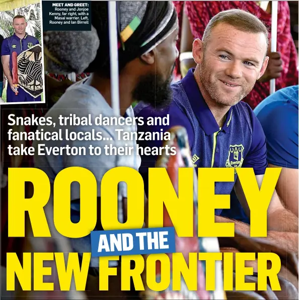  ??  ?? MEET AND GREET: Rooney and Jonjoe Kenny, far right, with a Masai warrier. Left, Rooney and Ian Birrell