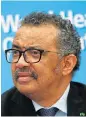  ??  ?? Tedros Adhanom Ghebreyesu­s