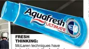  ??  ?? FRESH THINKING: McLaren techniques have helped brands like Aquafresh
