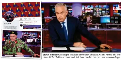  ??  ?? LEAN TIME: Huw adopts the pose at the start of News At Ten. Above left: The Huws At Ten Twitter account and, left, how one fan has put Huw in camouflage