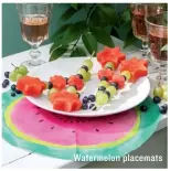  ??  ?? Watermelon placemats