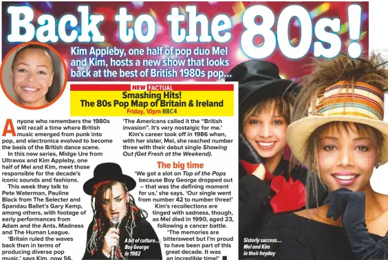  ??  ?? A bit of culture… Boy George in 1982 Sisterly success… Mel and Kim in their heyday