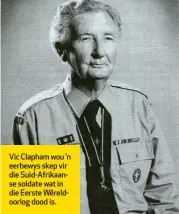  ??  ?? Vic Clapham wou ’n eerbewys skep vir die Suid-Afrikaanse soldate wat in die Eerste Wêreldoorl­og dood is.