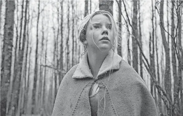  ?? A24 ?? Anya Taylor-Joy stars in “The Witch,” a film that might make viewers wonder if there are witches among us.