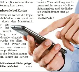  ?? ?? Am Mobiltelef­on wird lieber getippt, als mit ihm telefonier­t Leitartike­l Seite 8