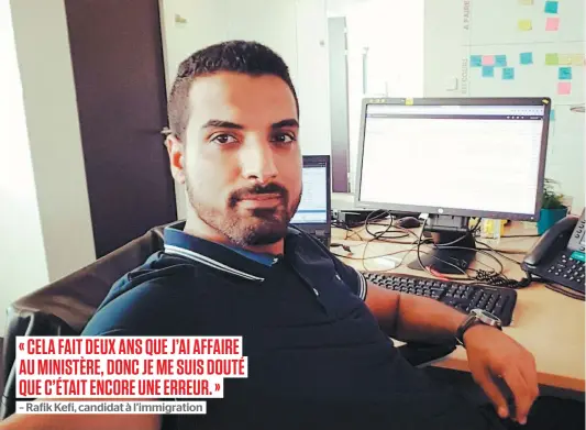  ?? PHOTO COURTOISIE ?? Rafik Kefi, un informatic­ien tunisien de 34 ans qui a déjà émigré en France, en Belgique et en République tchèque, dit n’avoir jamais rencontré une administra­tion aussi lourde et lente que celle du gouverneme­nt du Québec.