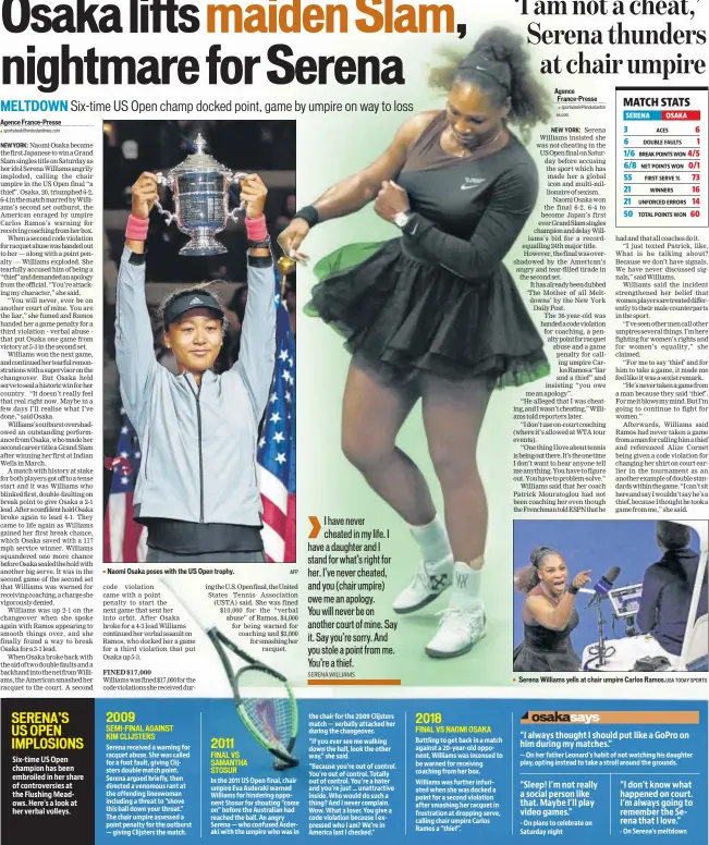  ?? AFP TODAY SPORTS ?? Naomi Osaka poses with the US Open trophy.Serena Williams yells at chair umpire Carlos Ramos.usa