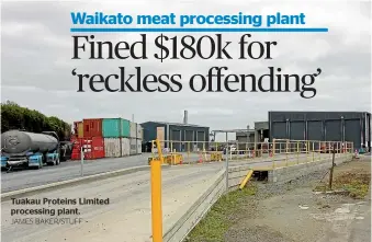  ?? JAMES BAKER/STUFF ?? Tuakau Proteins Limited processing plant.