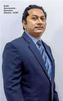  ??  ?? Erath Karunaratn­e - Executive Director - ACBT