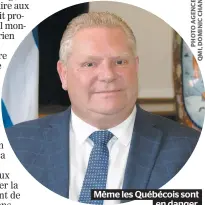  ??  ?? Même les Québécois sont en danger.