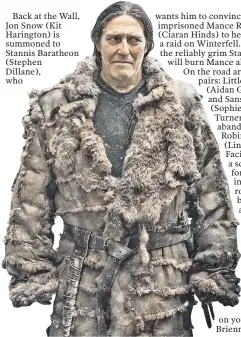  ??  ?? Mance Rayder, actor Ciaran Hinds