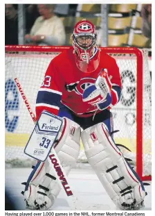  ?? STEVE BABINEAU/NHLI VIA GETTY IMAGES ?? Having played over 1,000 games in the NHL, former Montreal Canadiens netminder Patrick Roy boasted a longevity that made him a true standout, says Martin Brodeur.