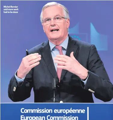  ??  ?? Michel Barnier said more work had to be done