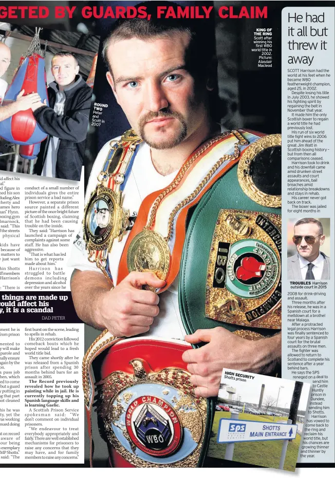  ??  ?? KING OF THE RING Scott after winning his first WBO world title in 2002. Picture: Alasdair Macleod HIGH SECURITY Shotts prison