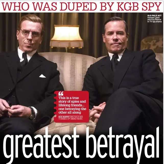  ?? ?? OLD PALS ACT Damian Lewis and Guy Pearce in TV spy drama