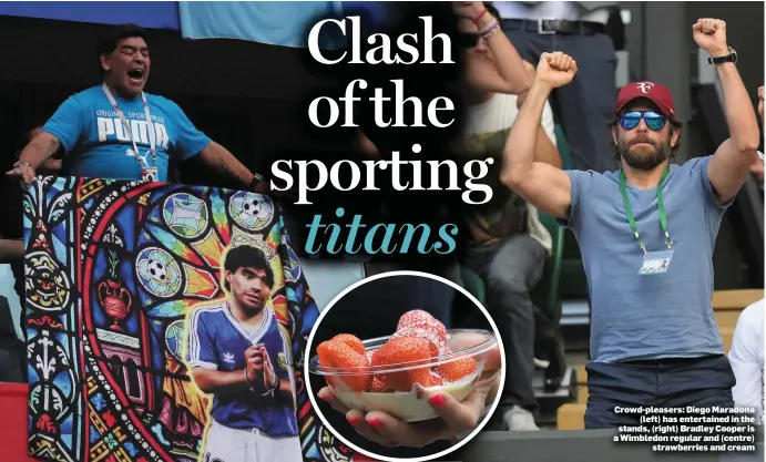  ??  ?? Crowd-pleasers: Diego Maradona (left) has entertaine­d in the stands, (right) Bradley Cooper is a Wimbledon regular and (centre) strawberri­es and cream