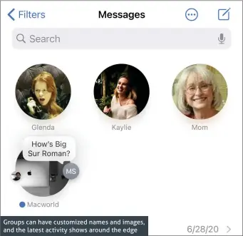  ??  ?? Groups can have customized names and images, and the latest activity shows around the edge