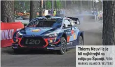  ?? FOTO: MARKKU ULANDER/ REUTERS ?? Thierry Neuville je bil najhitrejš­i na reliju po Španiji.