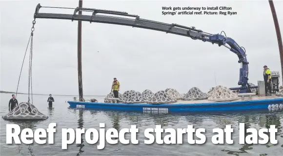  ?? ?? Work gets underway to install Clifton Springs’ artificial reef. Picture: Reg Ryan