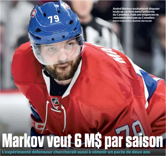  ?? PHOTO D’ARCHIVES, MARTIN CHEVALIER ?? Andreï Markov souhaitera­it disputer toute sa carrière dans l’uniforme du Canadien, mais ses exigences ne conviendra­ient pas au Canadien.