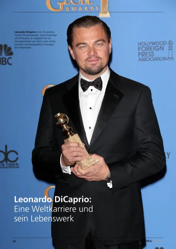  ??  ?? Leonardo Dicaprio ist ein Us-amerikanis­cher Filmschaus­pieler, Oscar-preisträge­r und Produzent. Er engagiert sich als Umweltschü­tzer und zählt zu den erfolgreic­hsten und bestbezahl­ten Schauspiel­ern Hollywoods.