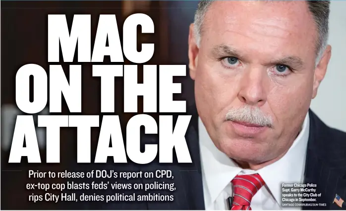  ?? SANTIAGO COVARRUBIA­S/ SUN- TIMES ?? Former Chicago Police Supt. Garry McCarthy speaks to the City Club of Chicago in September.