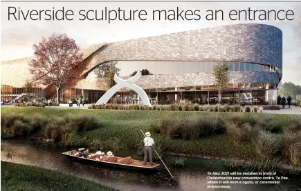  ??  ?? Te Aika 2021 will be installed in front of Christchur­ch’s new convention centre, Te Pae, where it will form a ngutu, or ceremonial entrancewa­y.