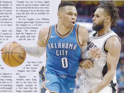  ?? — USA Today Sports ?? Oklahoma City Thunder’s Russell Westbrook (0) drives to the basket in front of San Antonio Spurs’ Patty Mills at Chesapeake Energy Arena.