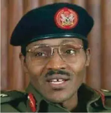  ??  ?? Maj. Gen. Muhammadu Buhari (the 31st December 1983 – 27th August 1985)