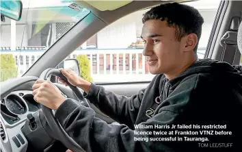  ?? TOM LEE/STUFF ?? William Harris Jr failed his restricted licence twice at Frankton VTNZ before being successful in Tauranga.