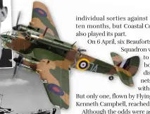  ?? ?? ■ Below left: To commemorat­e Kenneth Campbell’s heroic deed, the Corgi Aviation Archive released a 1/72nd scale diecast model of the Beaufort in the markings of Kenneth Campbell. The commemorat­ion of those awarded the Victoria Cross has come in many forms across the decades.