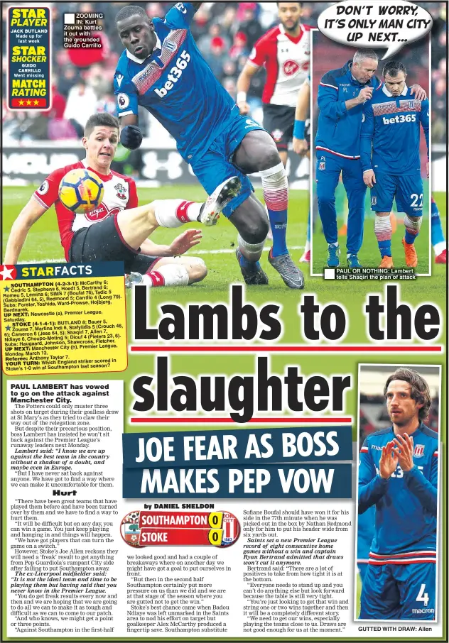  ??  ?? ZOOMING IN: Kurt Zouma battles it out with the grounded Guido Carrillo PAUL OR NOTHING: Lambert tells Shaqiri the plan of attack GUTTED WITH DRAW: Allen