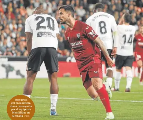  ?? ?? Suso grita gol en la última diana conseguida por el equipo de Mendilibar en Mestalla // EFE
