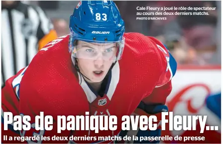  ?? PHOTO D’ARCHIVES ?? Cale Fleury a joué le rôle de spectateur au cours des deux derniers matchs.