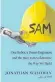  ??  ?? “SAM,” by Jonathan Waldman, Avid Reader Press, 288 pages, $37.