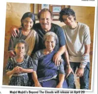  ?? PHOTO: HTCS ?? Majid Majidi’s Beyond The Clouds will release on April 20