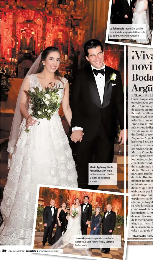  ??  ?? La feliz novia recorrió el pasillo principal de la iglesia del brazo de su padre Alejandro Argüello Mario Agüero y P la Argüello, quien lucía radiante con u diseño V-neck de delicado encaje Los no os con los padrinos de boda Isacio y Claudia Albir yA y Marcelo PedemonteF­otos Héctor Hernández