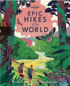  ??  ?? Epic Hikes of the World is available in major bookstores nationwide.