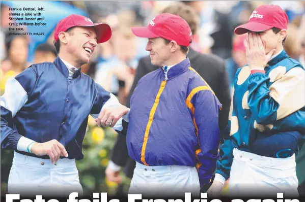  ?? Pictures: GETTY IMAGES ?? Frankie Dettori, left, shares a joke with Stephen Baster and Craig Williams before the race.