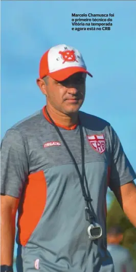  ?? CRB/ DIVULGAÇÃO ?? Marcelo Chamusca foi o primeiro técnico do Vitória na temporada e agora está no CRB